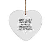 Funny Hairdresser Gifts from Men to Women Friends - 'Don't Trust' Heart Ornament Christmas Unique Gifts - Image 1